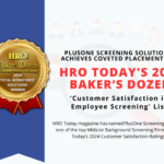 PlusOne Screening Solutions Achieves Coveted Placement on HRO Today’s 2024 Baker’s Dozen ‘Customer Satisfaction in Employee Screening’ List